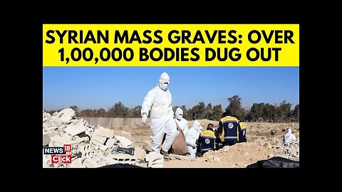 Hundreds Of Thousands Of Bodies Could Be Buried In Syrian Mass Graves, Advocacy Group Says| N18G