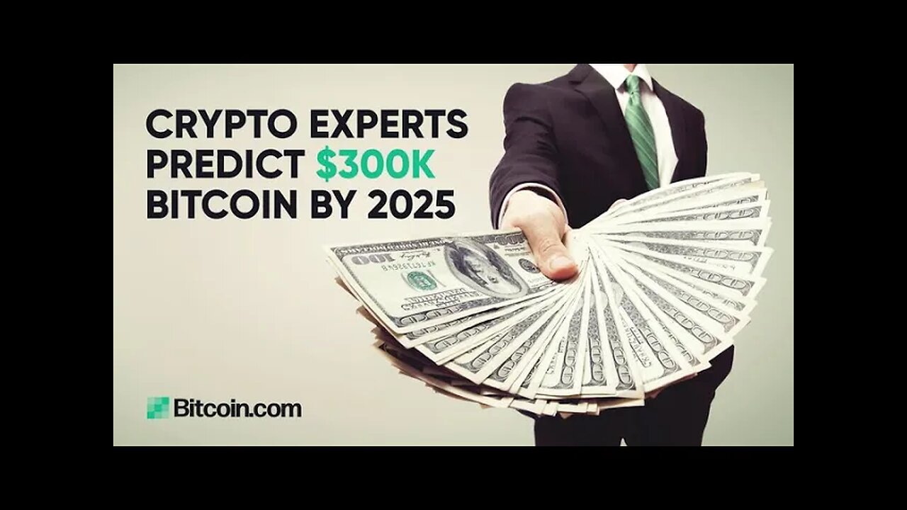 Crypto experts predict $300K bitcoin by 2025 : The Bitcoin.com Weekly Update