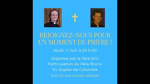 Un moment de prière avec Père Eric et Padre Bruno - 17 Juin 2021