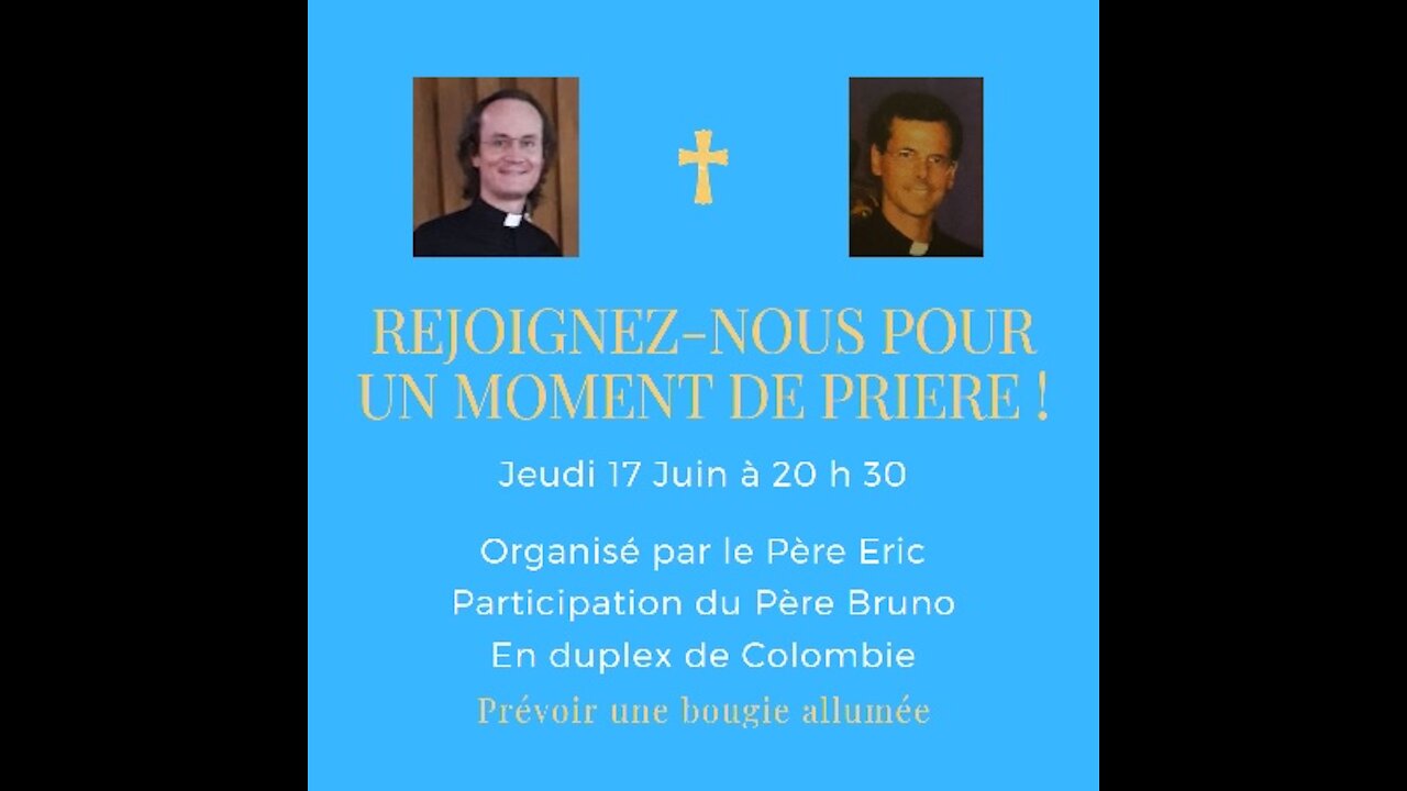 Un moment de prière avec Père Eric et Padre Bruno - 17 Juin 2021