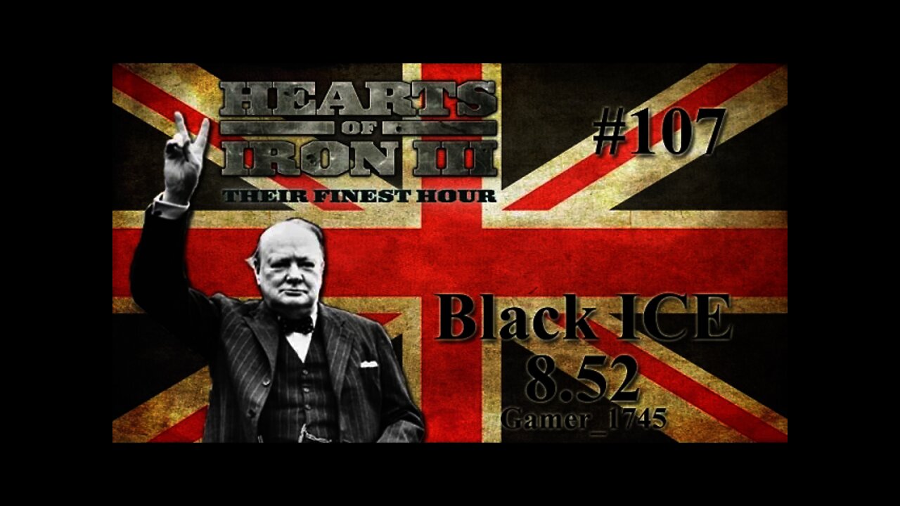 Let's Play Hearts of Iron 3: Black ICE 8 - 107 (Britain)