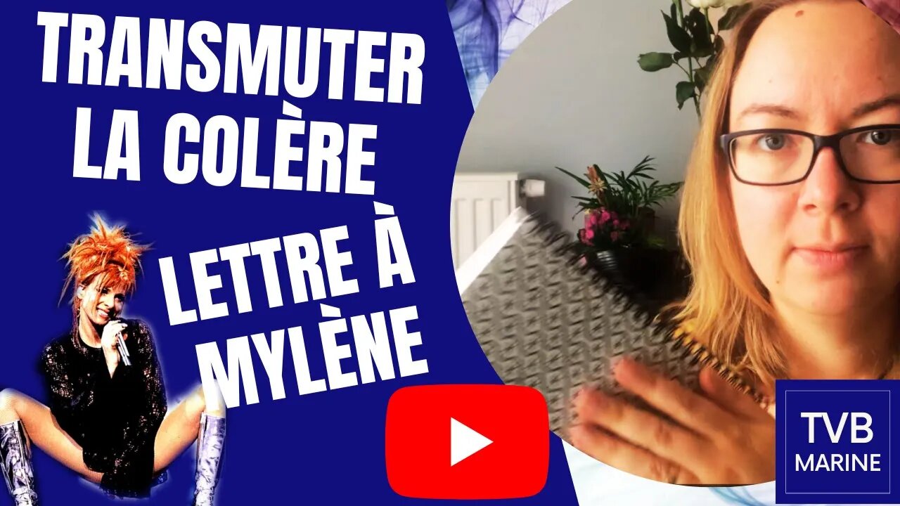 Transmuter la colère : Lettre à Mylène