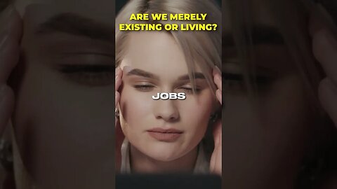 Are We Merely Existing Or Living?