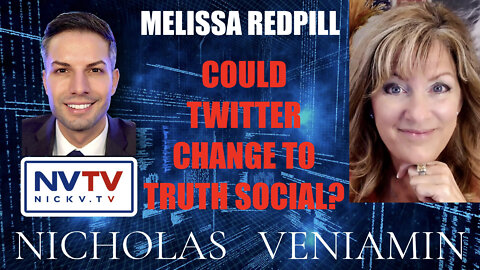 Melissa Redpill Discusses Could Twitter Change To Truth Social with Nicholas Veniamin