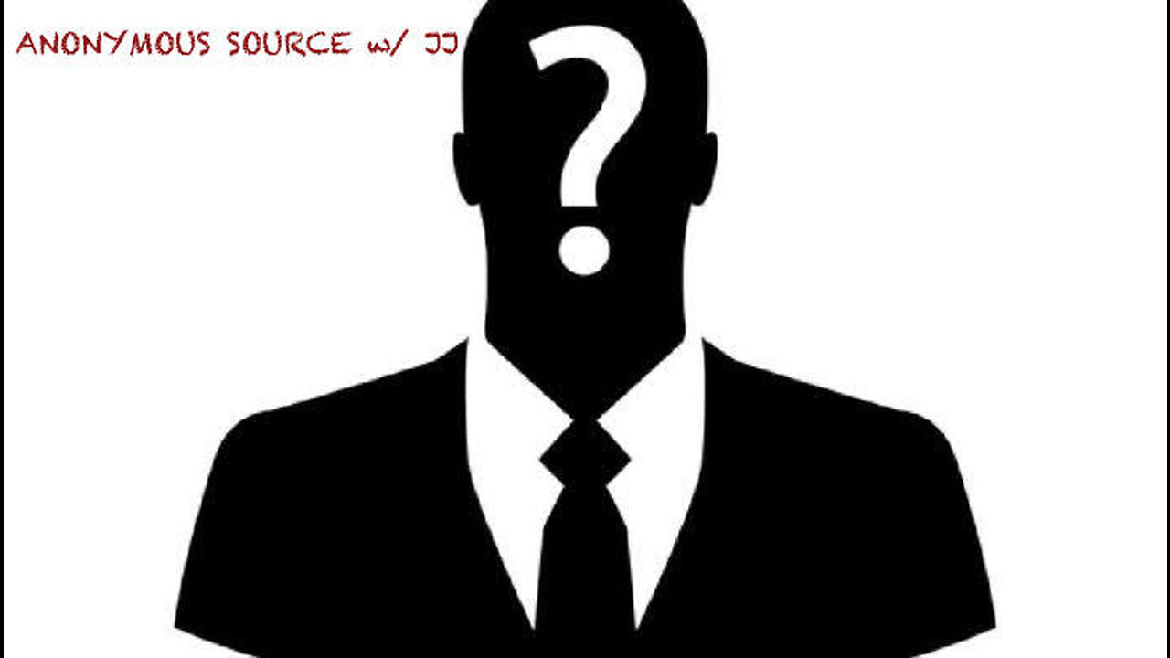 ANONYMOUS SOURCE w. JJ (PILOT STREAM)