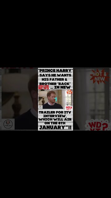 🇬🇧 ‘PRINCE HARRY’ SAYS HE WANTS HIS FATHER & BROTHER BACK!! "IS IT TOO LATE”?? #shorts #hmmm