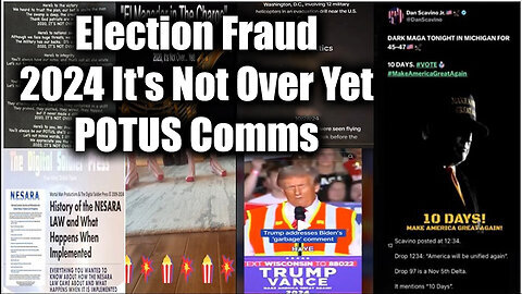 Election Fraud - 2024 It's Not Over Yet ~ POTUS Comms & More