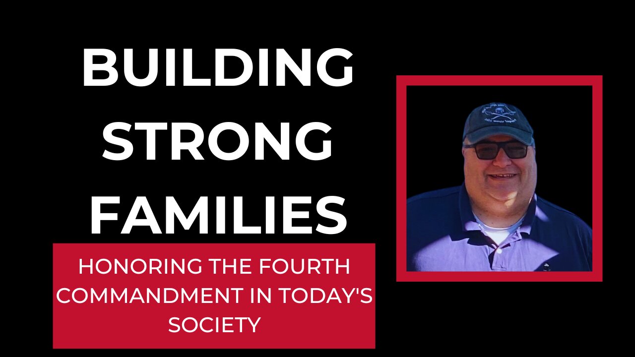 Building Strong Families: Honoring the Fourth Commandment in Today's Society