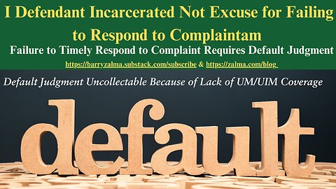 Defendant Incarcerated Not Excuse for Failing to Respond to Complaint