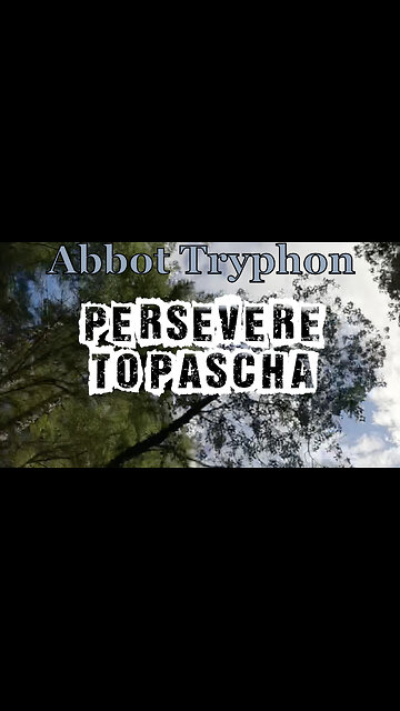 Persevere to Pascha