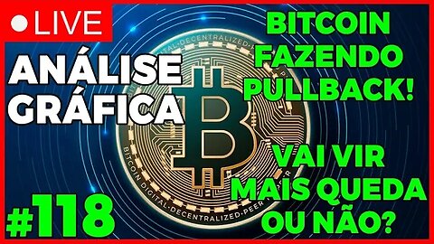 BITCOIN FAZENDO PULLBACK? VAI CAIR MAIS?? - ANÁLISE CRIPTO #118 - #bitcoin #eth #criptomoedasaovivo