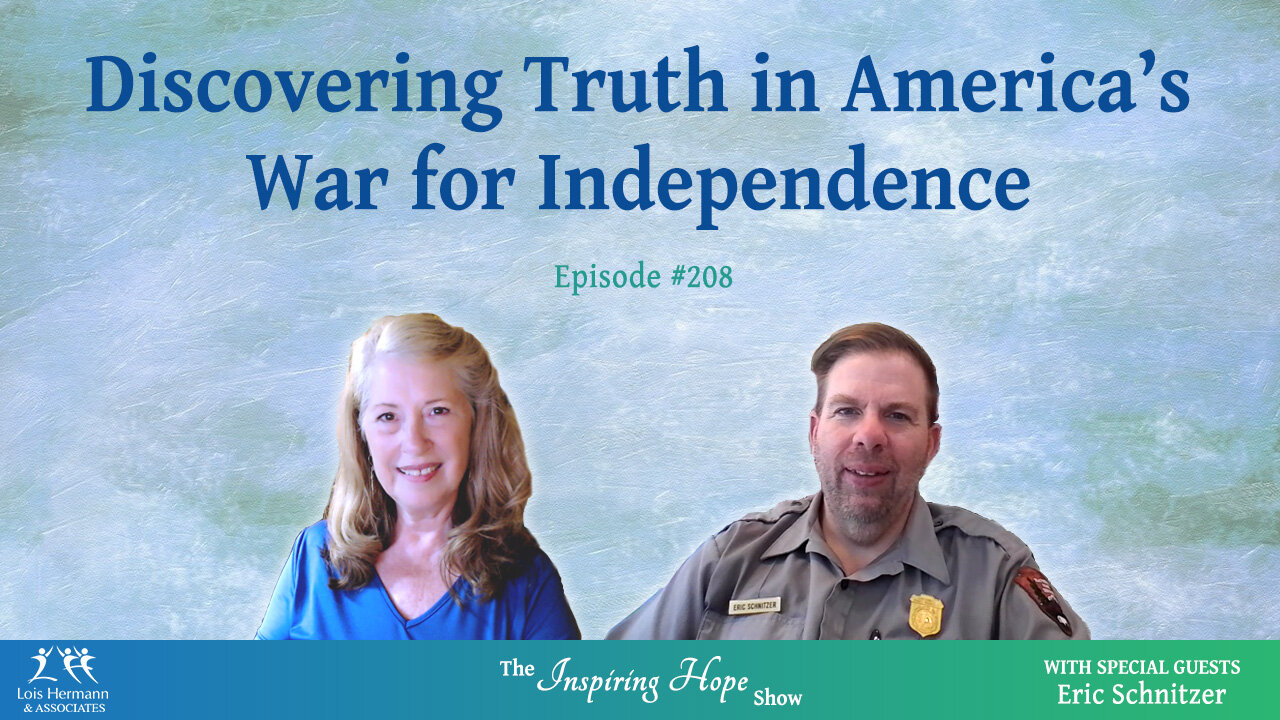 Discover Truth in America's War for Independence with Eric Schnitzer - Inspiring Hope #208