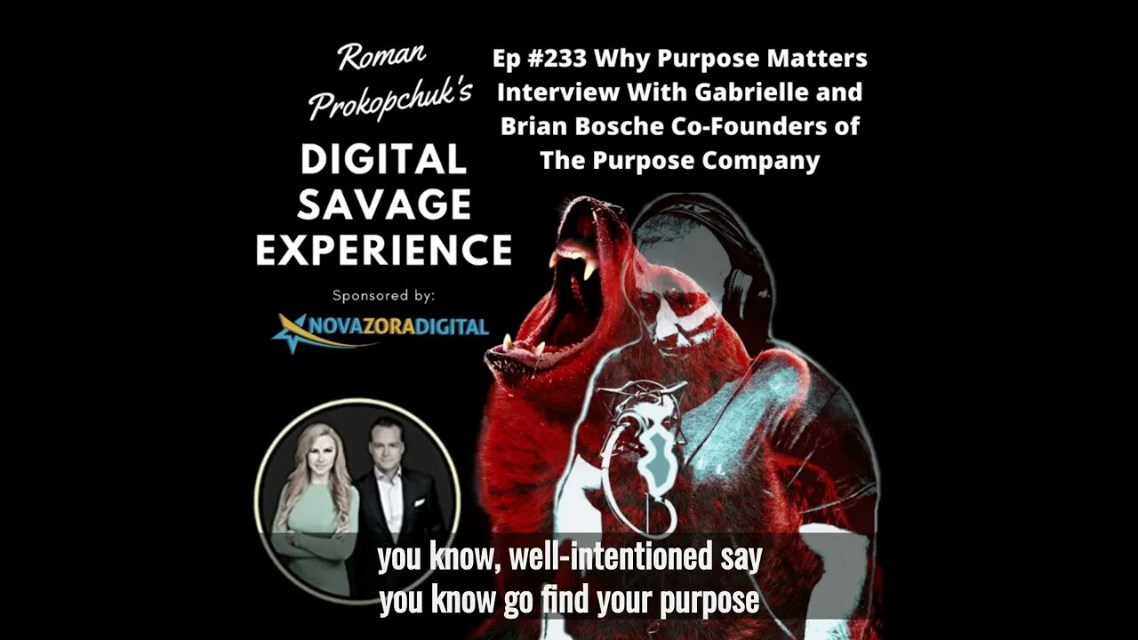 Why Purpose Matters - Interview With Gabrielle and Brian Bosche Co-Founders of The Purpose Company