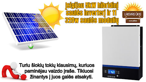 Įsigijau 5kW hibridinį saulės inverterį ir 11 saulės modulių