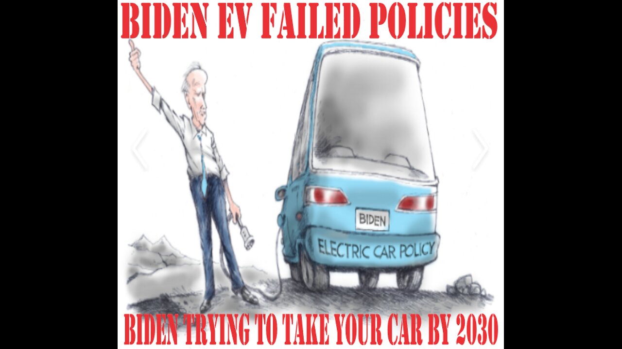 BIDEN PROVES EVERYDAY THAT HIS POLICIES CONTINUE TO FAIL THIS TIME IS ON EV PUSH TO BAN GAS VEHICLES