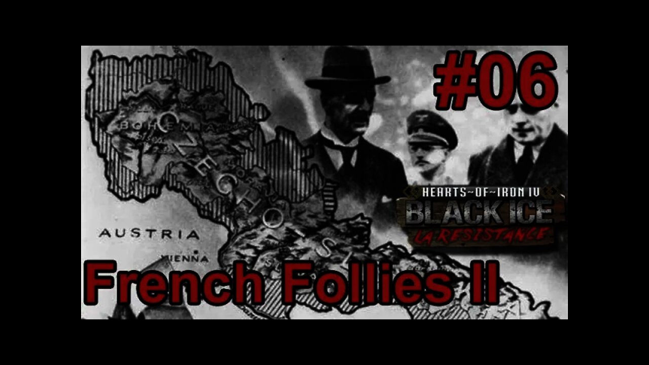 Hearts of Iron IV - Black ICE French Follies II 06 - 1938 German-Czech War Starts