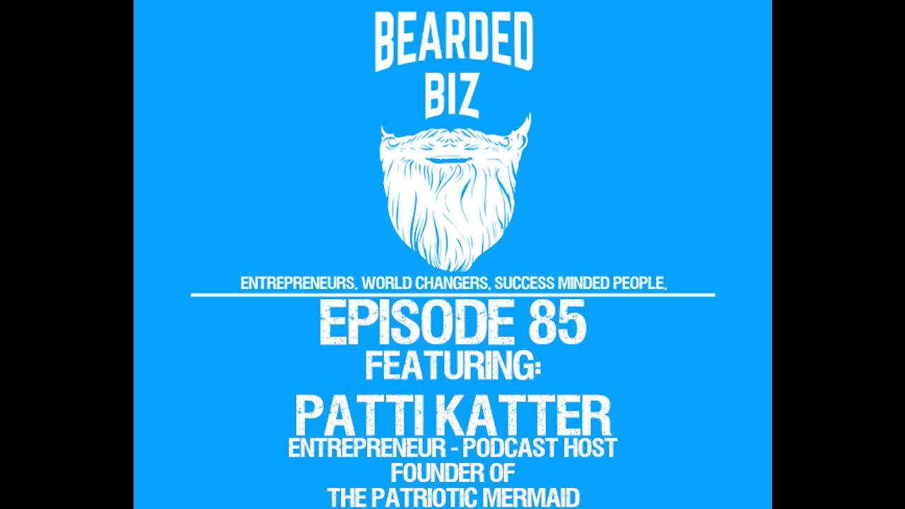 Ep. 85 - Patti Katter - Entrepreneur - Talk Show Personality - Founder of The Patriotic Mermaid