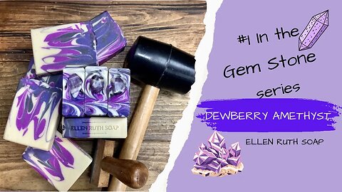 Making DEWBERRY AMETHYST Gem Stone - Goat Milk Cold Process Soap | Ellen Ruth Soap