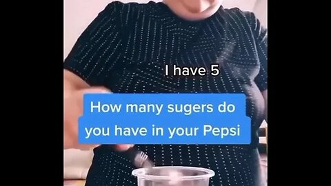 HOW MANY SUGARS DO YOU HAVE IN YOUR PEPSI?