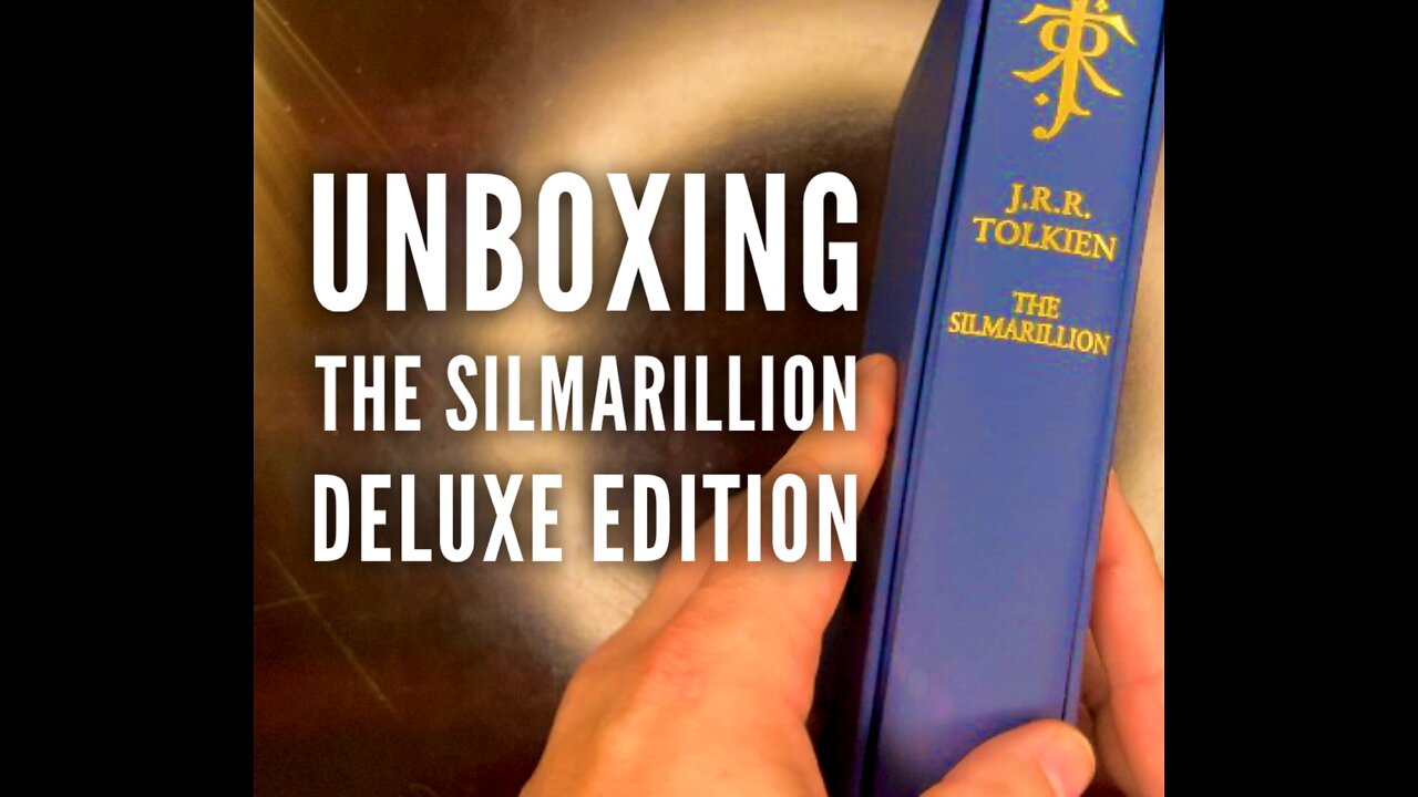 Unboxing - The Silmarillion: Deluxe Edition // Stuff I Like