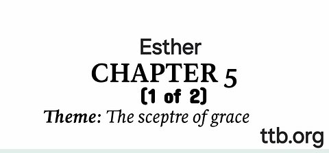 Esther Chapter 5 (Bible Study) (1 of 2)