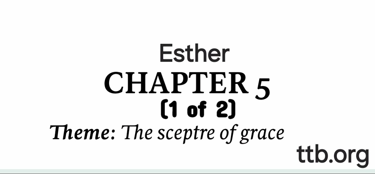 Esther Chapter 5 (Bible Study) (1 of 2)