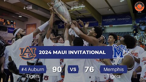 Memphis Tigers v #4 Auburn Tigers | 11/28/2024 | Maui Invitational Championship Game