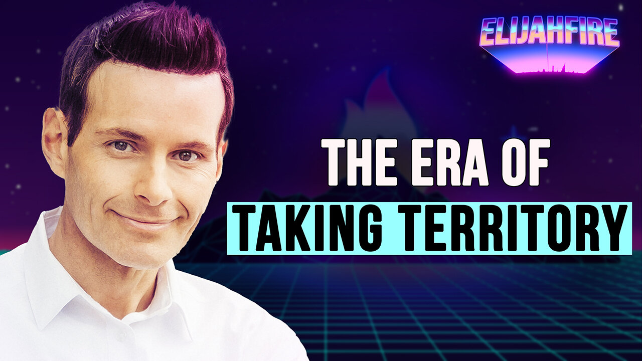 THE ERA OF TAKING TERRITORY ElijahFire: Ep. 334 – ANDREW TOWE