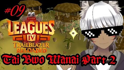 OSRS LEAGUES IV "Rise of the Noob" #09 Tai Bwo Wanai Part 2