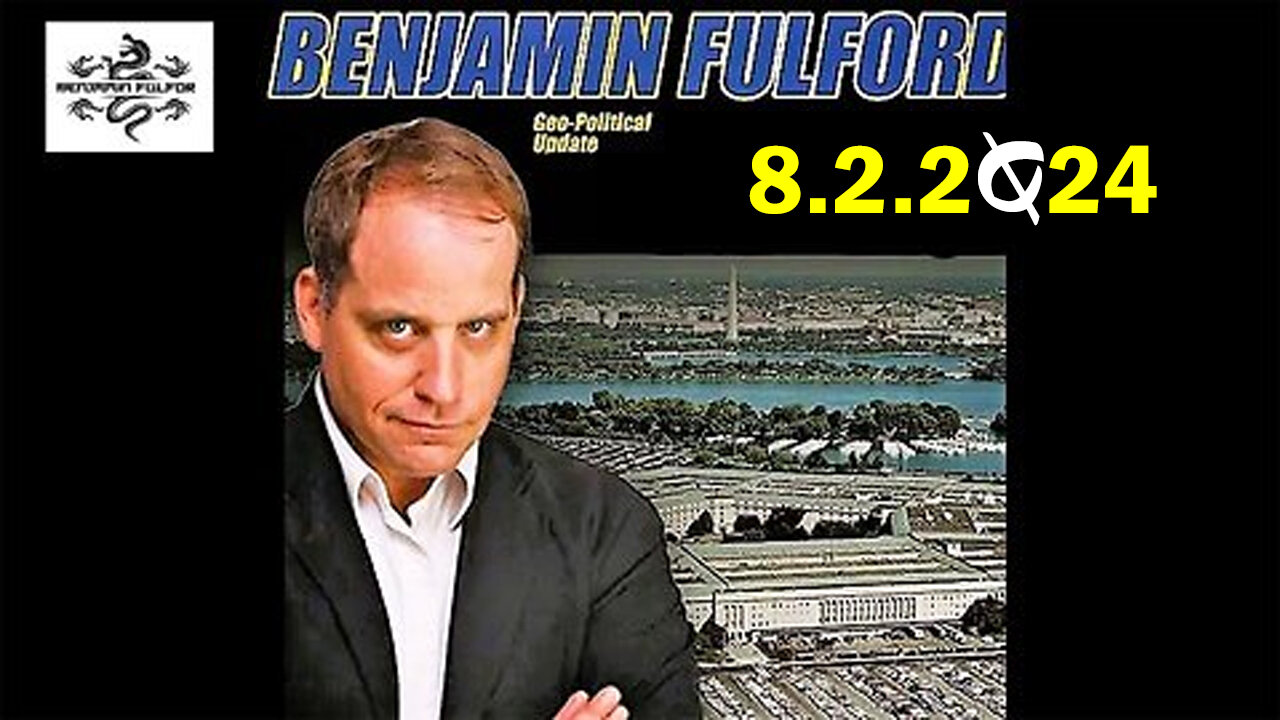 Benjamin Fulford Update Today August 2, 2024 - Ben Fulford