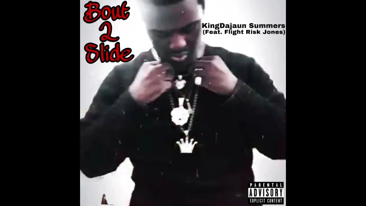 KingDajaun Summers - Bout 2 Slide (Feat. Flight Risk Jones @TYGDON) (Official Audio)