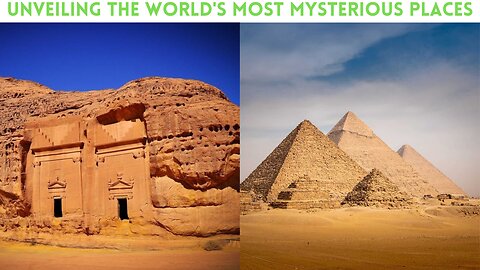 Unveiling the World's Most Mysterious Places