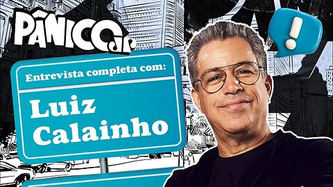 ASSISTA À ENTREVISTA COM LUIZ CALAINHO NA ÍNTEGRA