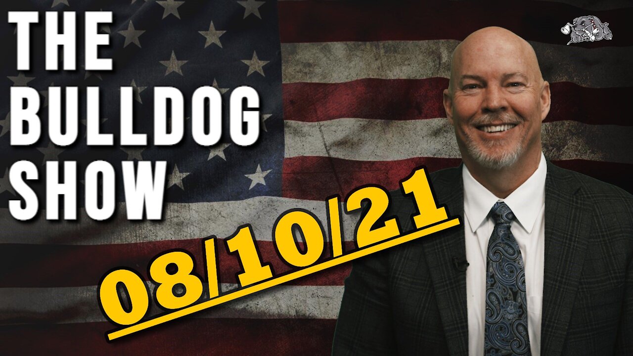 August 10th, 2021 | The Bulldog Show