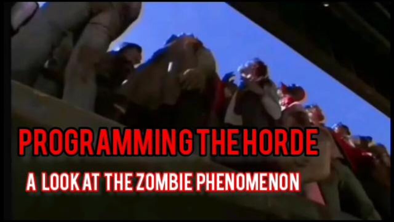 PROGRAMMING THE HORDE - A LOOK AT THE ZOMBIE PHENOMENON - TRUTHER'S LAIR