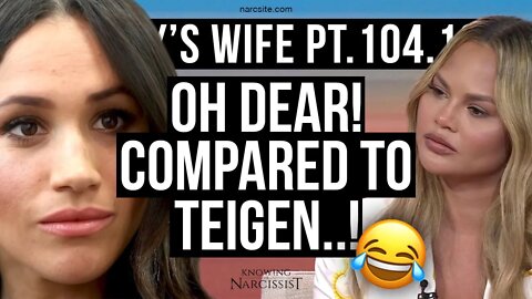 Meghan Markle : Harry´s Wife 104.10 Oh Dear! Compared To Teigen