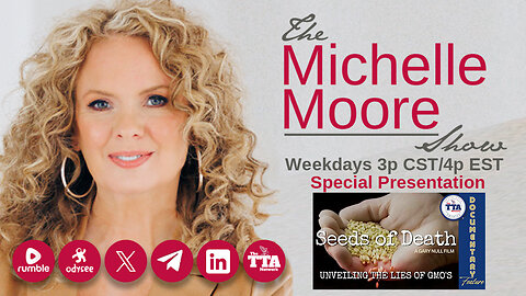 (Wed, Dec 18 @ 3p CST/4p EST) 'Seeds of Death: Unveiling the Lies of GMO's' Special Presentation The Michelle Moore Show (Dec 18, 2024)