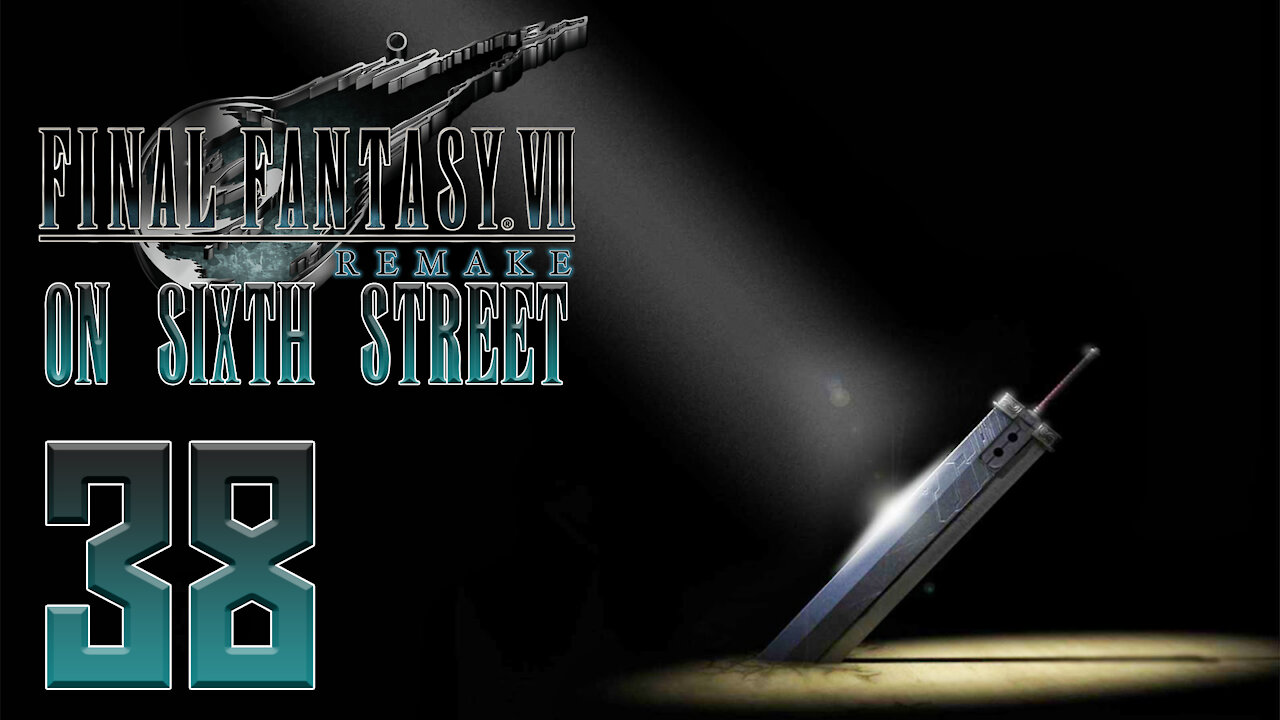 Final Fantasy VII Remake on 6th Street Part 38