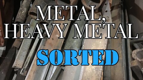 Metal, Heavy Metal - Sorted and Looking Better - I love Heavy Metal