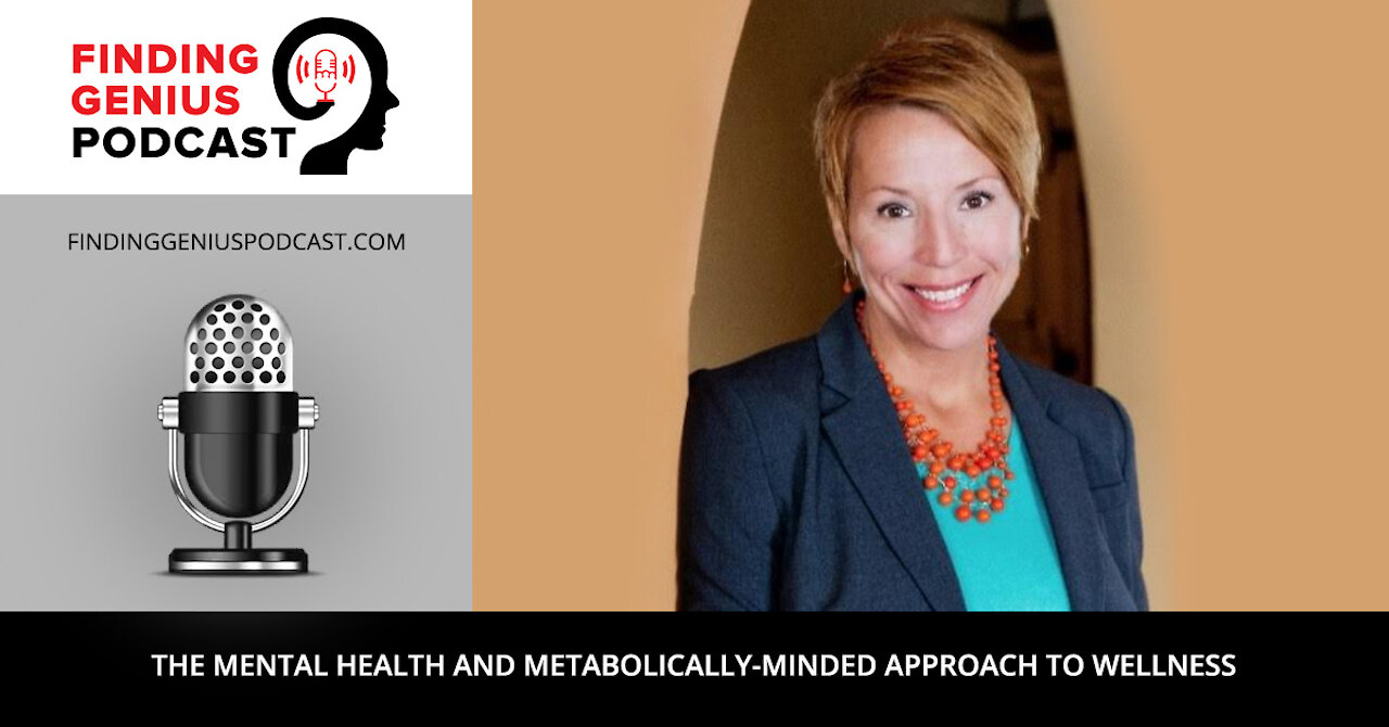 The Mental Health and Metabolically-Minded Approach to Wellness