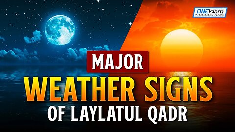 MAJOR WEATHER SIGNS OF LAYLATUL QADR