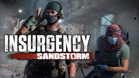 Insurgency: Sandstorm - Co-op Fun