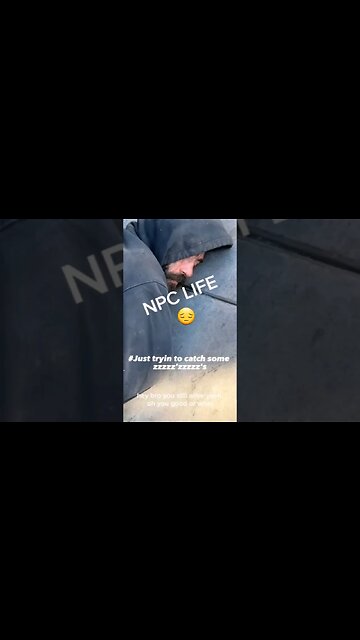 just trying to catch some 💤's / My NPC Life...SAD AS HELL:-(