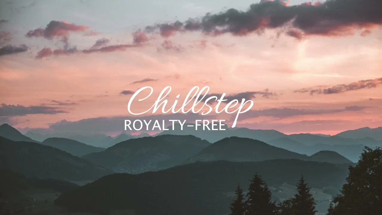 No Copyright CHILLSTEP MUSIC #4 | Free Download 432Hz