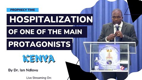 Hospitalization of one of the main protagonists - Kenya