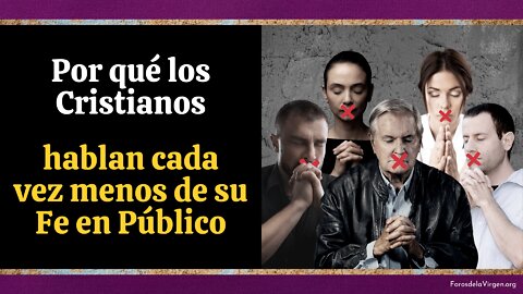 Por qué los Cristianos hablan cada vez Menos su Fe en Público