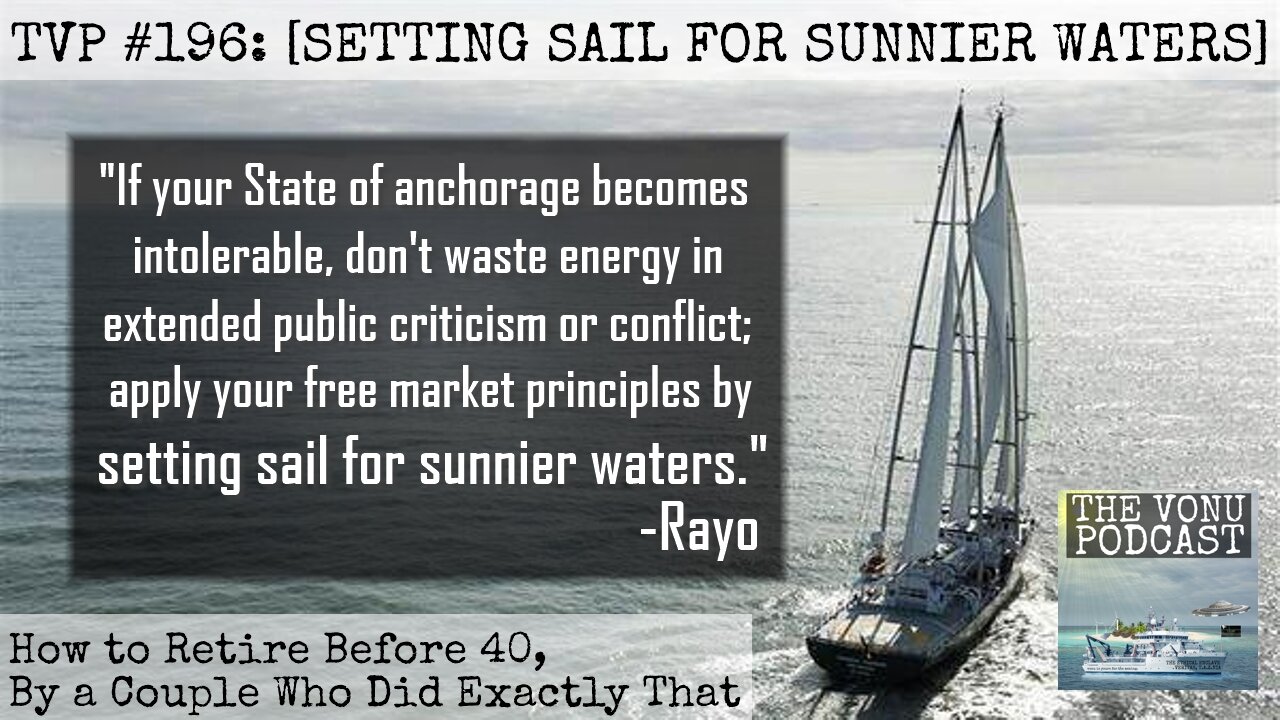 TVP #196: [Setting Sail for Sunnier Waters] How to Retire Before 40 By a Couple Who Did Exactly That