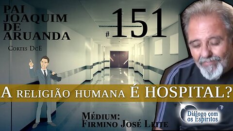 Cortes DcE #151– A religião humana É HOSPITAL?