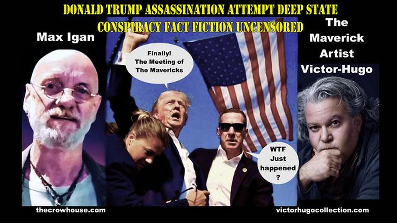 Max Igan & Victor Hugo in Conversation - -Trump Assassination Attempt Conspiracy Fact Fiction