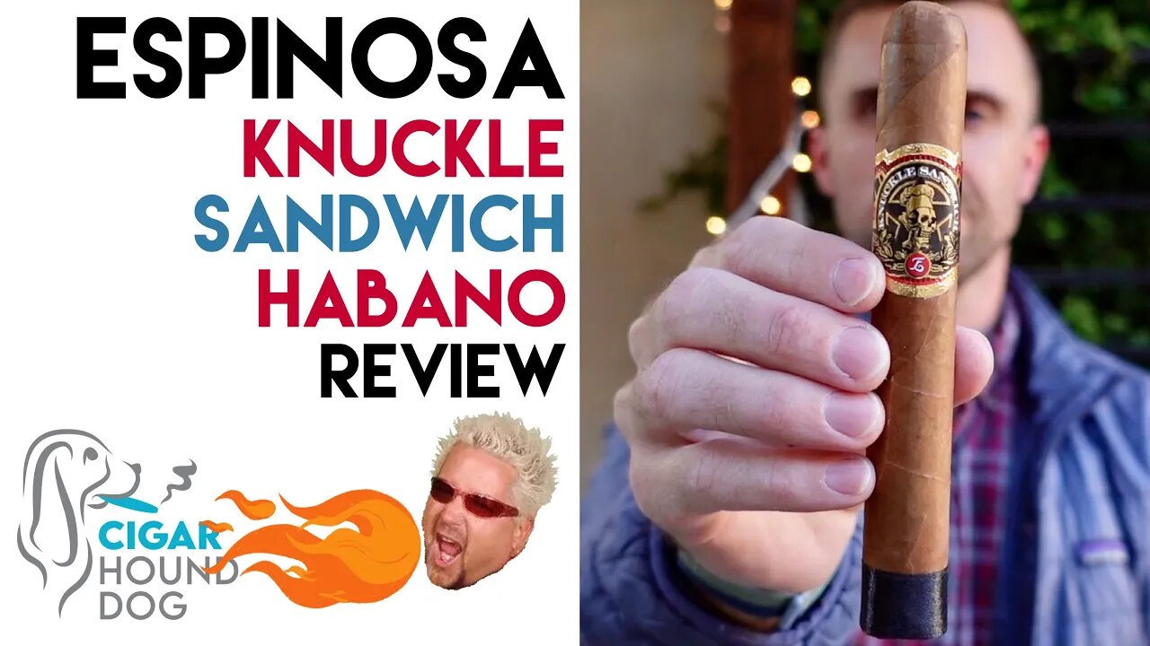 Espinosa Knuckle Sandwich Habano Cigar Review